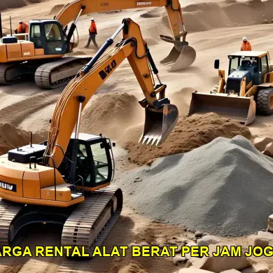 Informasi Terkini Harga Rental Alat Berat Per Jam Jogja